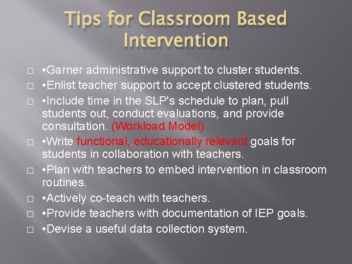 Tips for Classroom Based Intervention � � � � • Garner administrative support to