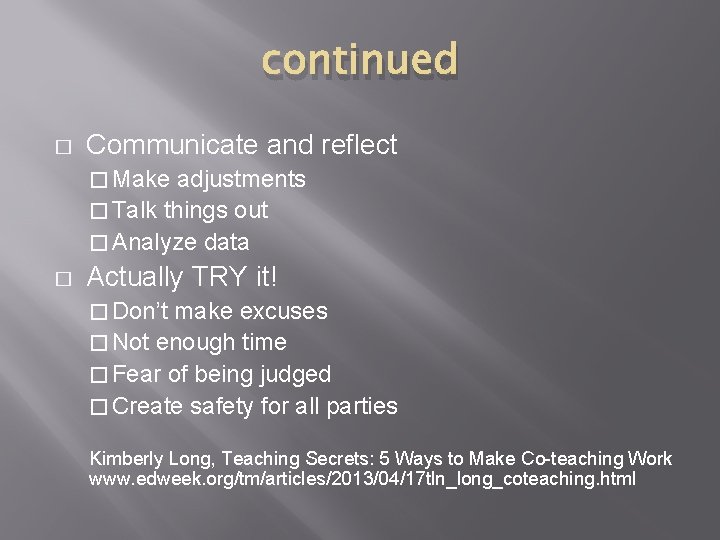 continued � Communicate and reflect � Make adjustments � Talk things out � Analyze