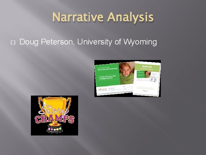 Narrative Analysis � Doug Peterson, University of Wyoming 