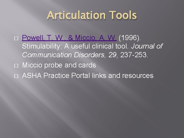 Articulation Tools � � � Powell, T. W. , & Miccio, A. W. (1996).
