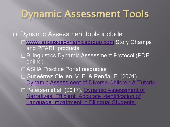 Dynamic Assessment Tools � Dynamic Assessment tools include: � www. languagedynamicsgroup. com Story Champs