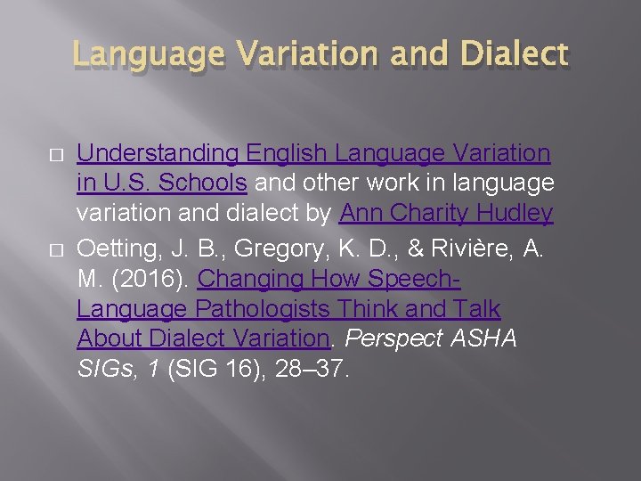 Language Variation and Dialect � � Understanding English Language Variation in U. S. Schools