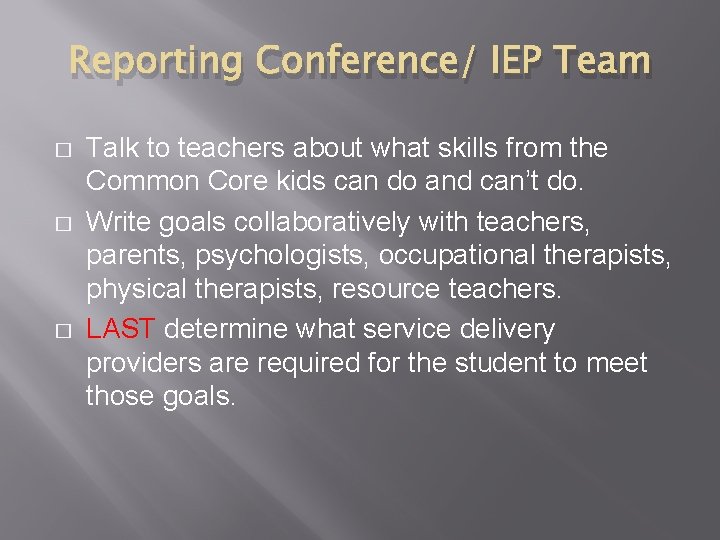 Reporting Conference/ IEP Team � � � Talk to teachers about what skills from