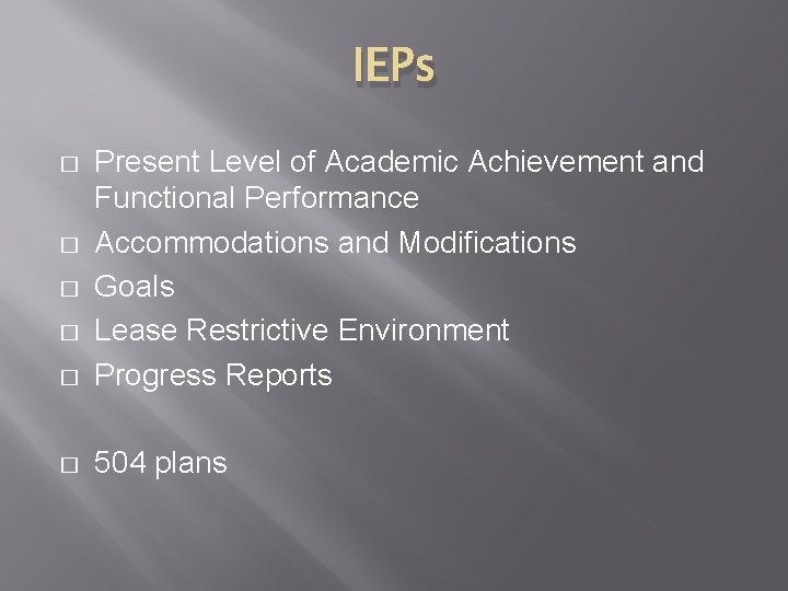 IEPs � Present Level of Academic Achievement and Functional Performance Accommodations and Modifications Goals