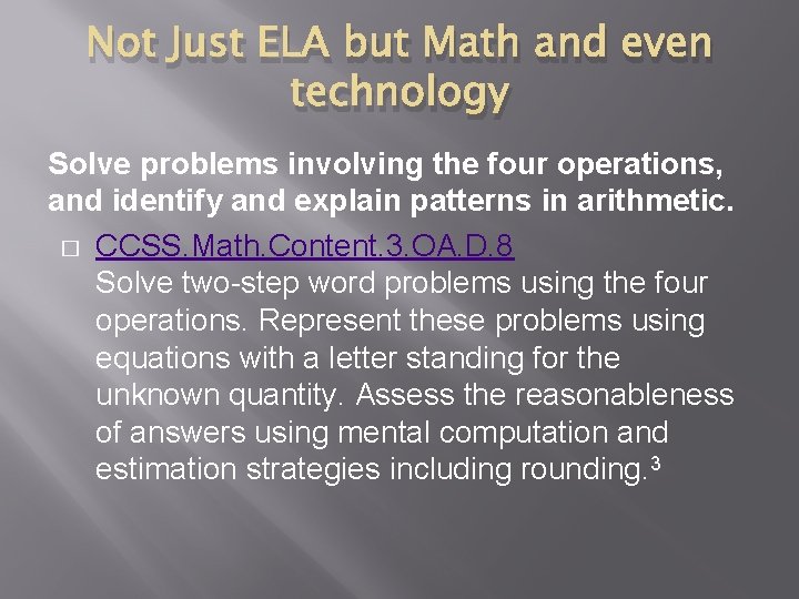 Not Just ELA but Math and even technology Solve problems involving the four operations,