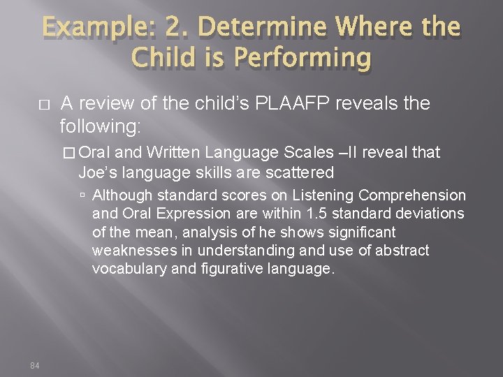 Example: 2. Determine Where the Child is Performing � A review of the child’s