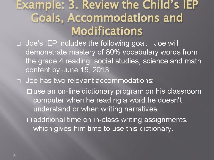 Example: 3. Review the Child’s IEP Goals, Accommodations and Modifications � � 87 Joe’s