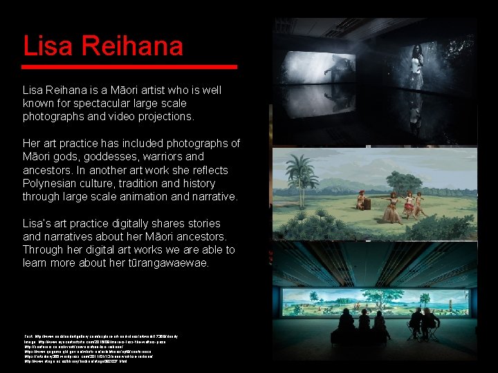 Lisa Reihana is a Māori artist who is well known for spectacular large scale