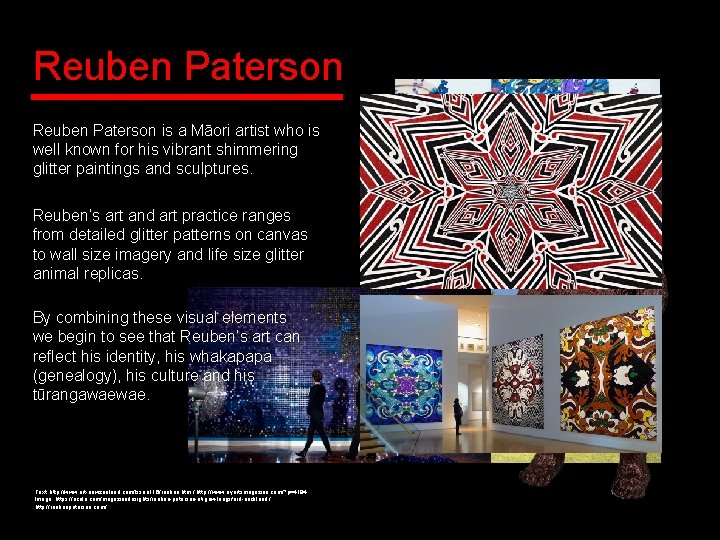 Reuben Paterson is a Māori artist who is well known for his vibrant shimmering