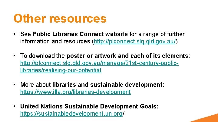 Other resources • See Public Libraries Connect website for a range of further information