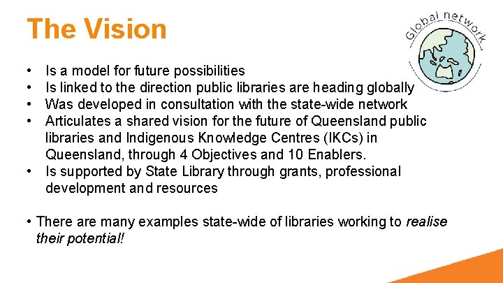 The Vision • • Is a model for future possibilities Is linked to the