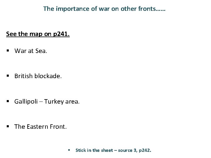 The importance of war on other fronts…… See the map on p 241. §