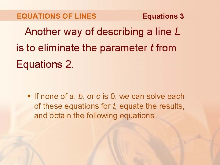 EQUATIONS OF LINES Equations 3 Another way of describing a line L is to