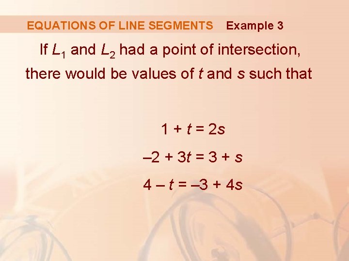 EQUATIONS OF LINE SEGMENTS Example 3 If L 1 and L 2 had a