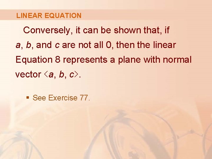 LINEAR EQUATION Conversely, it can be shown that, if a, b, and c are
