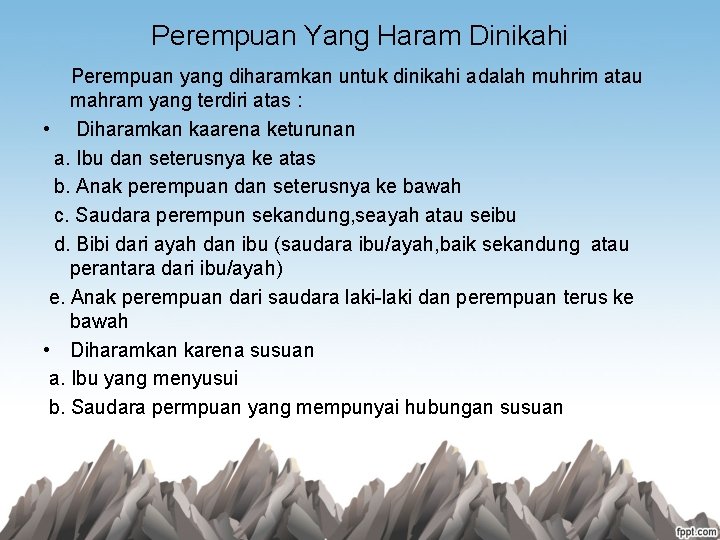 Perempuan Yang Haram Dinikahi Perempuan yang diharamkan untuk dinikahi adalah muhrim atau mahram yang