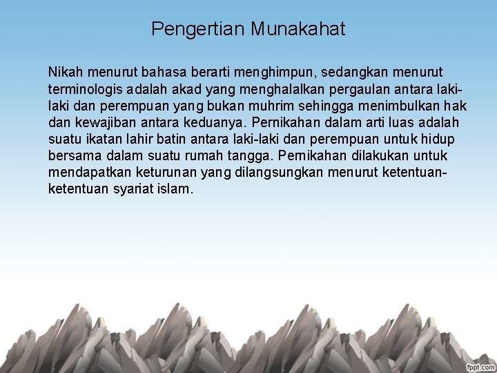 Pengertian Munakahat Nikah menurut bahasa berarti menghimpun, sedangkan menurut terminologis adalah akad yang menghalalkan