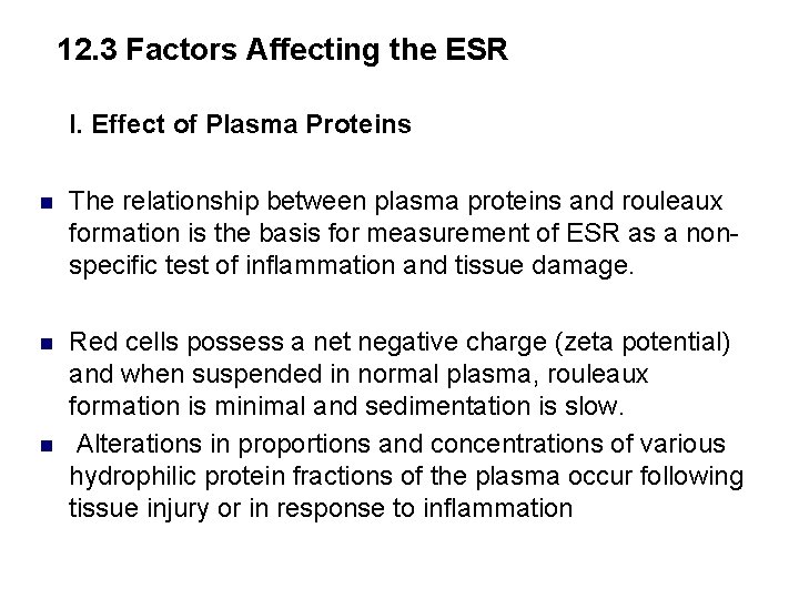 12. 3 Factors Affecting the ESR I. Effect of Plasma Proteins n The relationship
