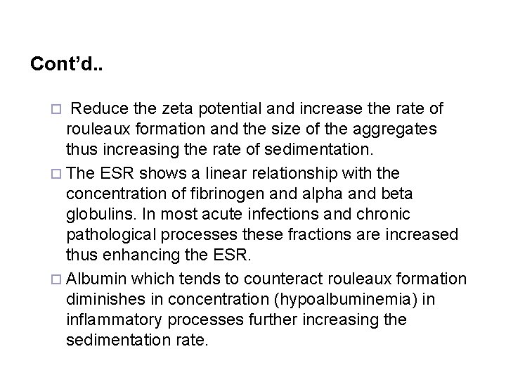 Cont’d. . Reduce the zeta potential and increase the rate of rouleaux formation and