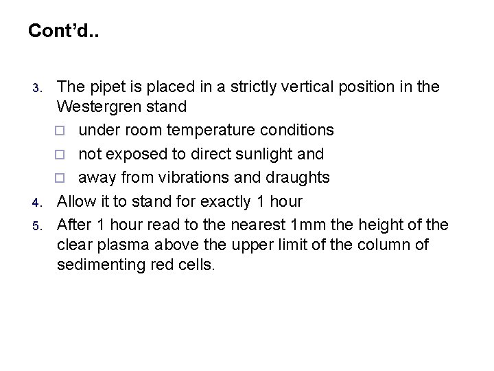 Cont’d. . 3. 4. 5. The pipet is placed in a strictly vertical position