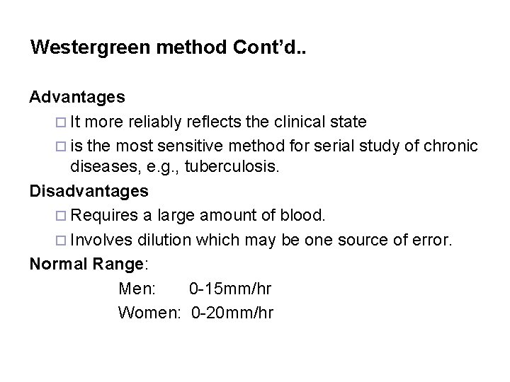 Westergreen method Cont’d. . Advantages ¨ It more reliably reflects the clinical state ¨