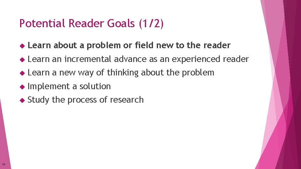 Potential Reader Goals (1/2) 10 Learn about a problem or field new to the Potential Reader Goals (1/2) 10 Learn about a problem or field new to the