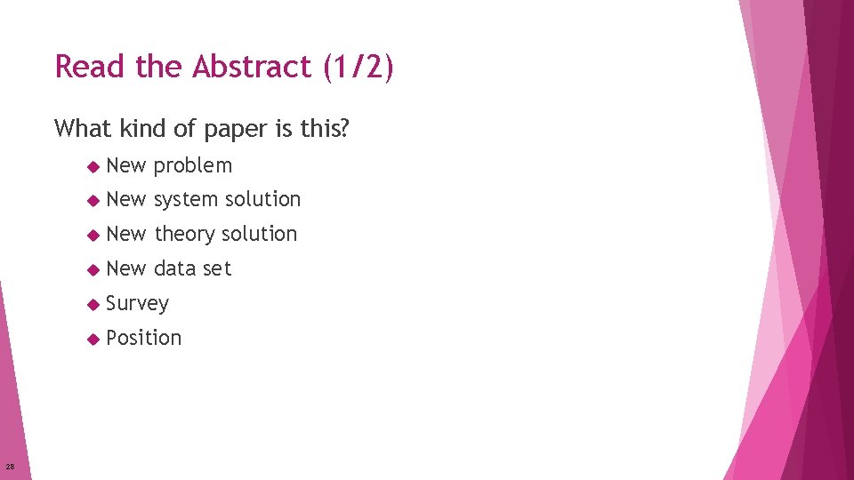 Read the Abstract (1/2) What kind of paper is this? 28 New problem New Read the Abstract (1/2) What kind of paper is this? 28 New problem New