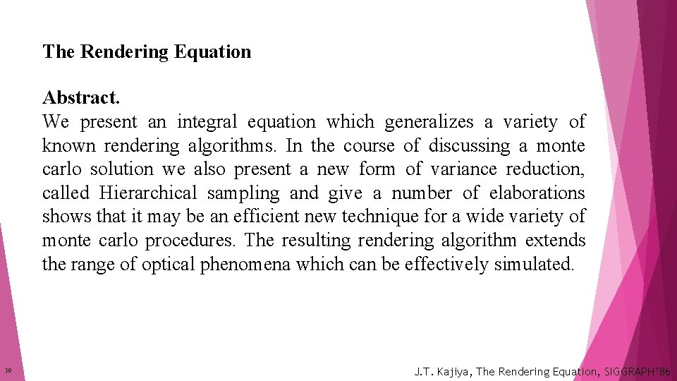 The Rendering Equation Abstract. We present an integral equation which generalizes a variety of The Rendering Equation Abstract. We present an integral equation which generalizes a variety of