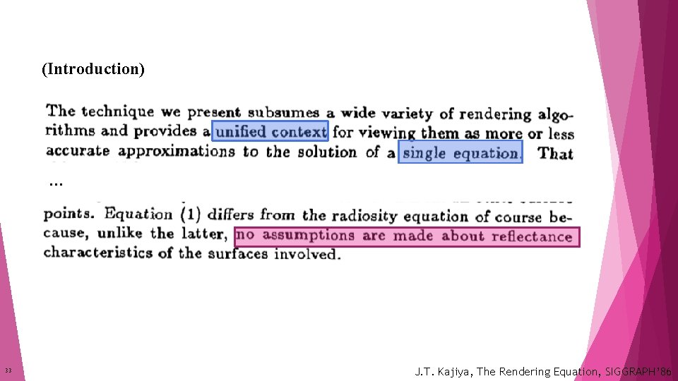(Introduction) … 33 J. T. Kajiya, The Rendering Equation, SIGGRAPH’ 86 (Introduction) … 33 J. T. Kajiya, The Rendering Equation, SIGGRAPH’ 86