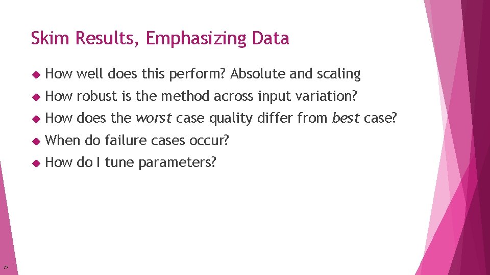 Skim Results, Emphasizing Data 37 How well does this perform? Absolute and scaling How Skim Results, Emphasizing Data 37 How well does this perform? Absolute and scaling How