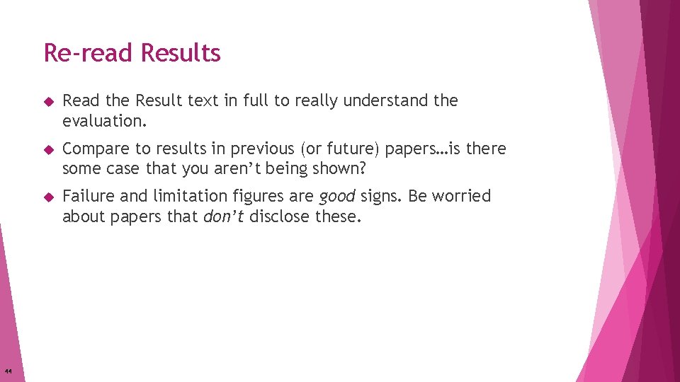 Re-read Results 44 Read the Result text in full to really understand the evaluation. Re-read Results 44 Read the Result text in full to really understand the evaluation.