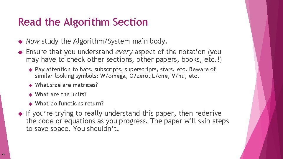 Read the Algorithm Section 45 Now study the Algorithm/System main body. Ensure that you Read the Algorithm Section 45 Now study the Algorithm/System main body. Ensure that you