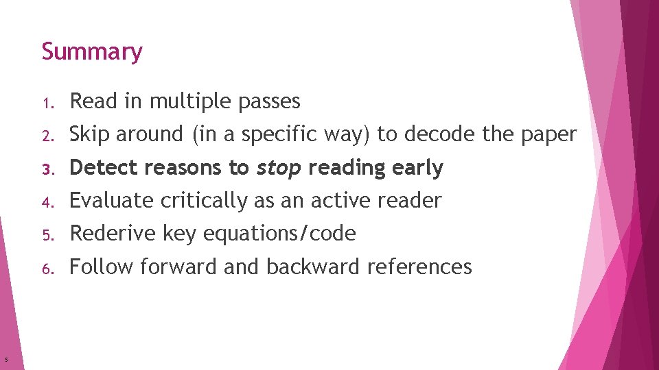 Summary 5 1. Read in multiple passes 2. Skip around (in a specific way) Summary 5 1. Read in multiple passes 2. Skip around (in a specific way)