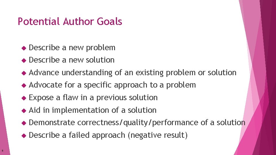 Potential Author Goals 8 Describe a new problem Describe a new solution Advance understanding Potential Author Goals 8 Describe a new problem Describe a new solution Advance understanding