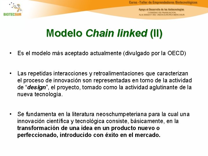 Modelo Chain linked (II) • Es el modelo más aceptado actualmente (divulgado por la