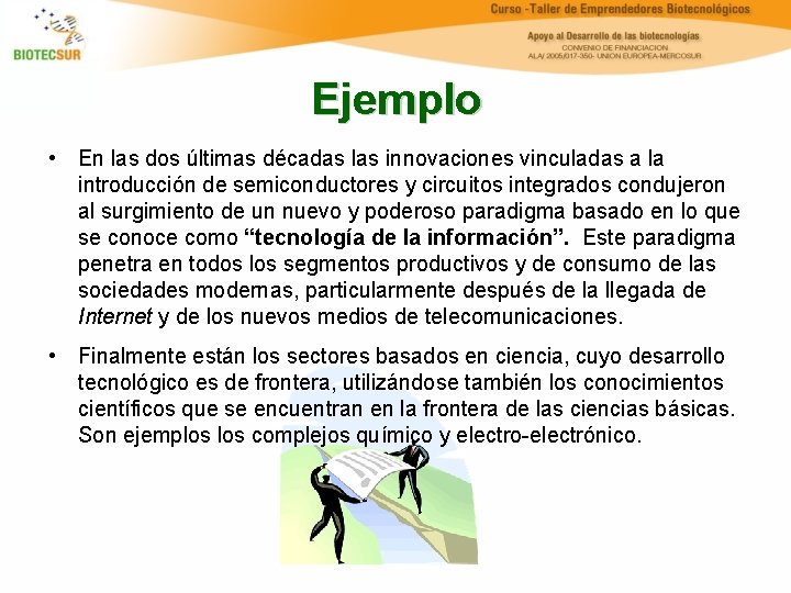 Ejemplo • En las dos últimas décadas las innovaciones vinculadas a la introducción de