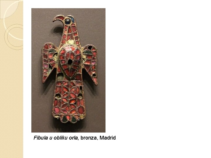 Fibula u obliku orla, bronza, Madrid 