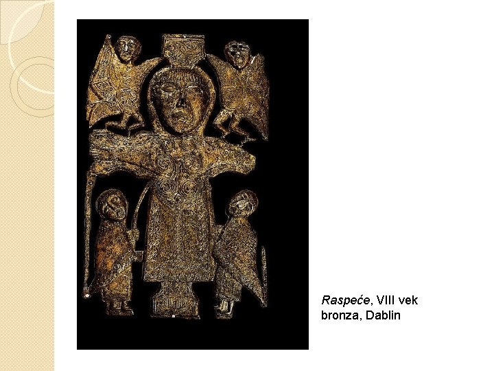 Raspeće, VIII vek bronza, Dablin 
