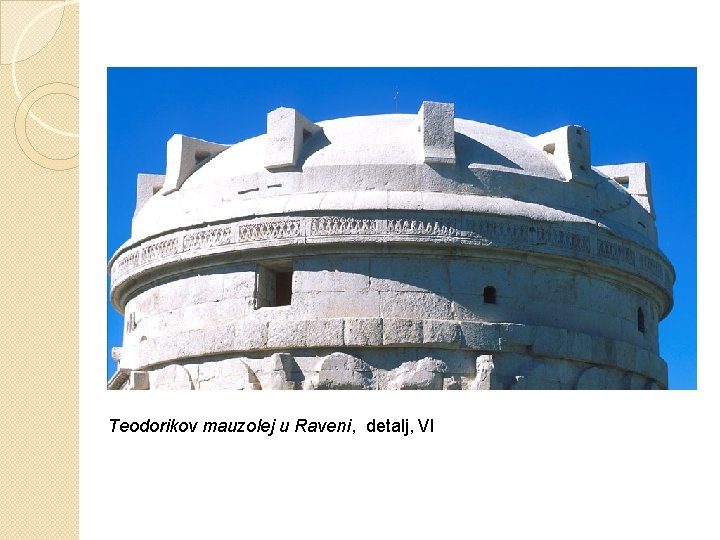 Teodorikov mauzolej u Raveni, detalj, VI 