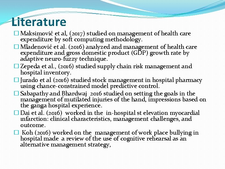 Literature � Maksimović et al, (2017) studied on management of health care expenditure by