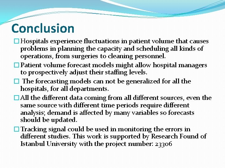 Conclusion �Hospitals experience fluctuations in patient volume that causes problems in planning the capacity