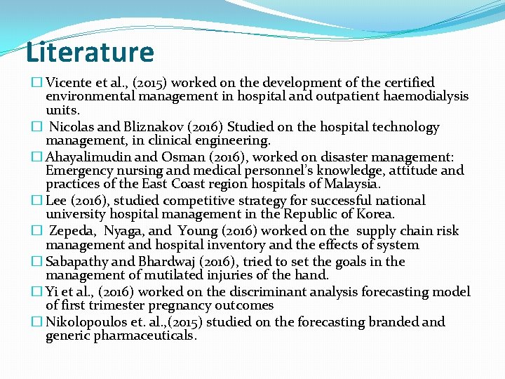 Literature � Vicente et al. , (2015) worked on the development of the certified