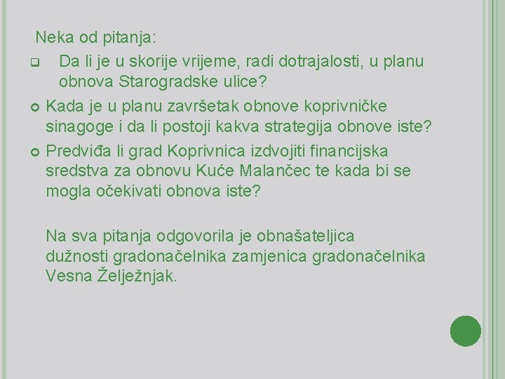 Neka od pitanja: q Da li je u skorije vrijeme, radi dotrajalosti, u planu