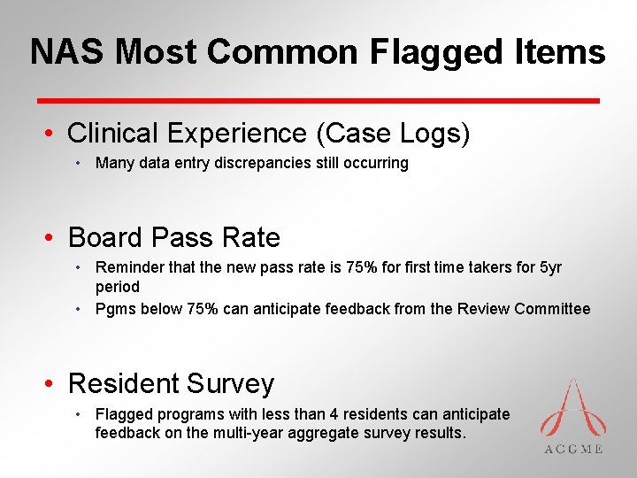 NAS Most Common Flagged Items • Clinical Experience (Case Logs) • Many data entry