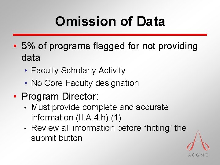 Omission of Data • 5% of programs flagged for not providing data • Faculty