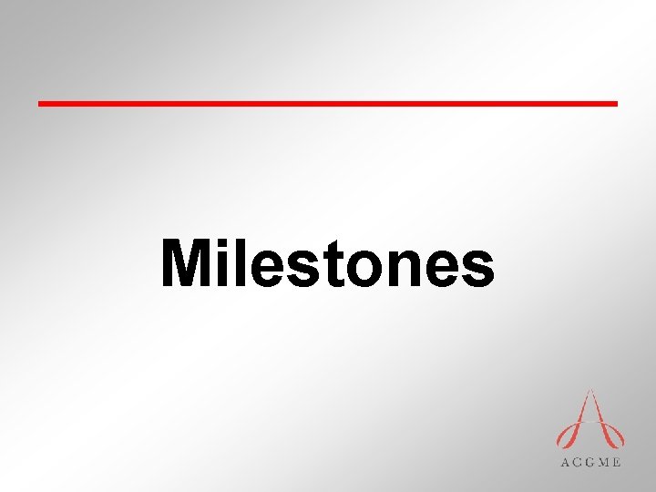 Milestones 