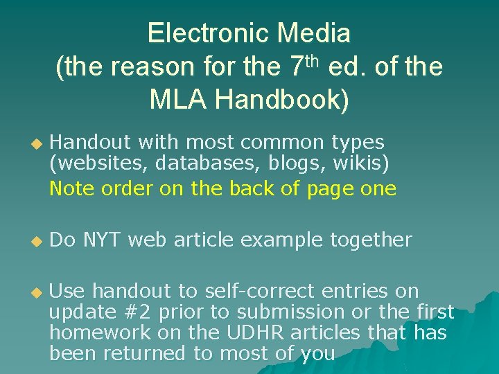 Electronic Media (the reason for the 7 th ed. of the MLA Handbook) u