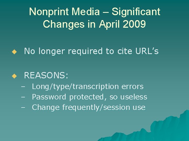 Nonprint Media – Significant Changes in April 2009 u No longer required to cite