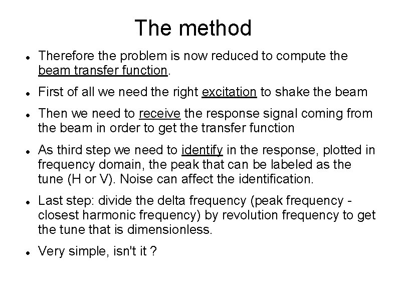 The method Therefore the problem is now reduced to compute the beam transfer function.