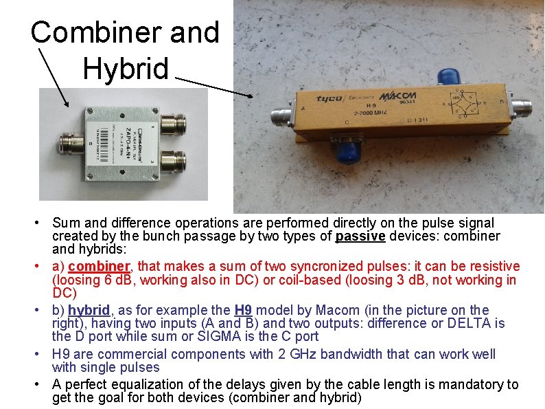 Combiner and Hybrid • Sum and difference operations are performed directly on the pulse